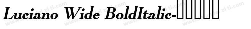 Luciano Wide BoldItalic字体转换